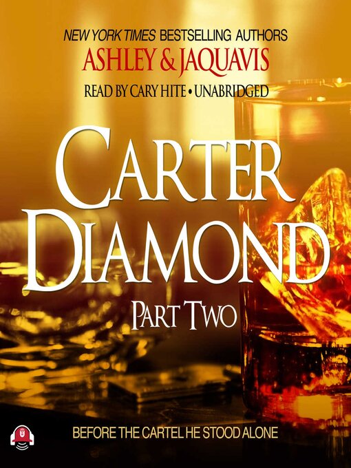Title details for Carter Diamond, Part 2 by Ashley & JaQuavis - Available